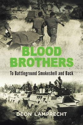 BLOOD BROTHERS - To Battleground Smokeshell and Back by Lamprecht, Deon