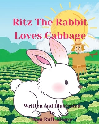 Ritz The Rabbit Loves Cabbage by Ruff-Moore, Kim