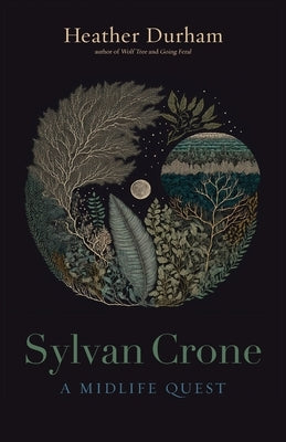 Sylvan Crone: A Midlife Quest by Durham, Heather