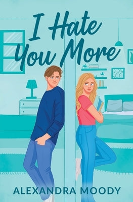 I Hate You More by Moody, Alexandra