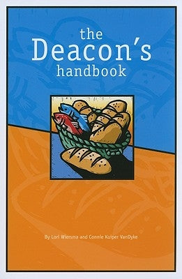 The Deacon's Handbook by Wiersma, Lori