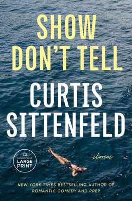 Show Don't Tell: Stories by Sittenfeld, Curtis