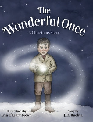 The Wonderful Once: A Christmas Story by Buchta, Jr.