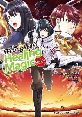 The Wrong Way to Use Healing Magic Volume 2: The Manga Companion by Kugayama, Reki