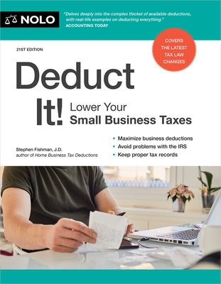 Deduct It!: Lower Your Small Business Taxes by Fishman, Stephen