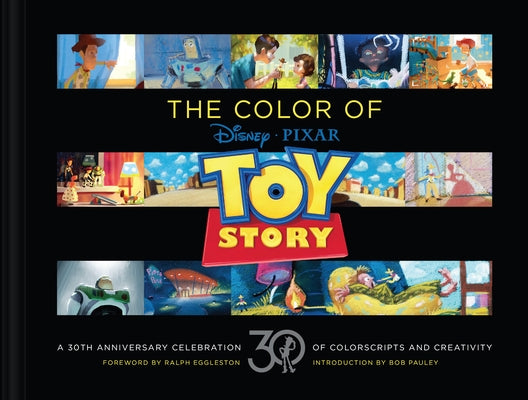 Disney/Pixar the Color of Toy Story: A 30th Anniversary Celebration of Colorscripts and Creativity by Pixar Animation Studios