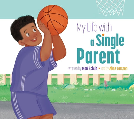 My Life with a Single Parent by Schuh, Mari C.