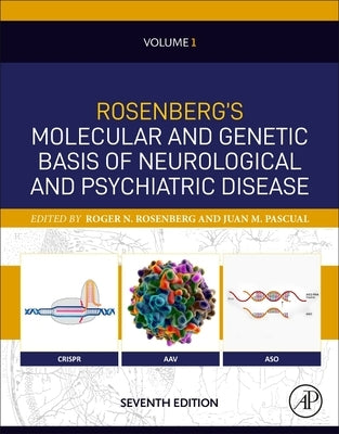 Rosenberg's Molecular and Genetic Basis of Neurological and Psychiatric Disease, Seventh Edition: Volume 1 Volume 1 by Rosenberg, Roger N.