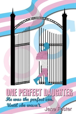 One Perfect Daughter: He Was The Perfect Son. Until She Wasn't by Foster, Jane