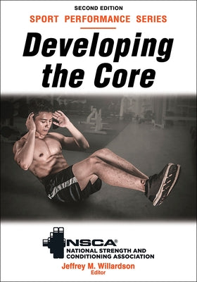 Developing the Core by Nsca -National Strength & Conditioning A