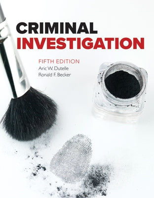 Criminal Investigation by Dutelle, Aric W.