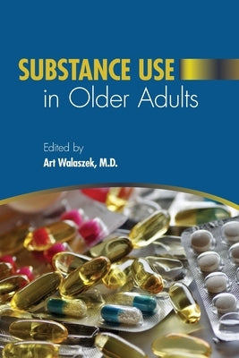 Substance Use in Older Adults by Walaszek, Art
