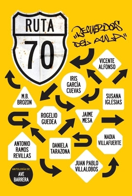 Ruta 70. Recuerdos del aula by Barrera, Ave