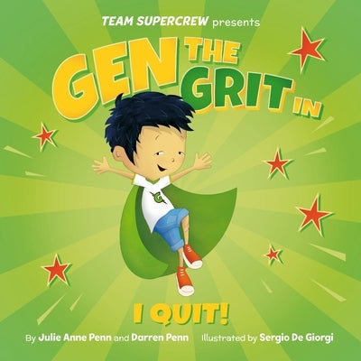 Gen the Grit in I Quit! by Penn, Julie Anne
