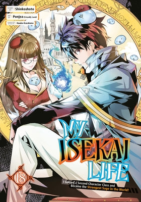 My Isekai Life 18: I Gained a Second Character Class and Became the Strongest Sage in the World! by Shinkoshoto