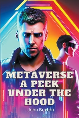 Metaverse a Peek Under the Hood by Blake, Trevor