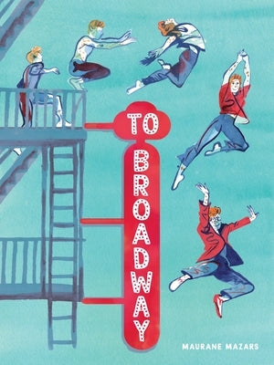 To Broadway: A Graphic Novel by Mazars, Maurane