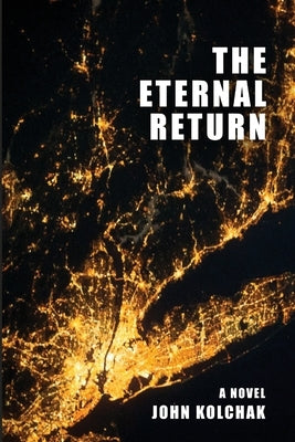 The Eternal Return by Kolchak, John