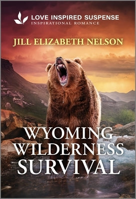 Wyoming Wilderness Survival by Nelson, Jill Elizabeth
