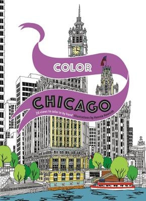 Color Chicago: 20 Views to Color in by Hand by Haworth, Hennie