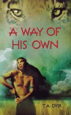 A Way of His Own by Dyer, Thomas A.