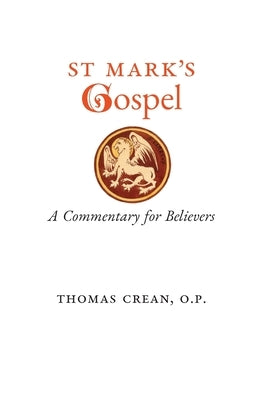 St. Mark's Gospel: A Commentary for Believers by Crean, Thomas