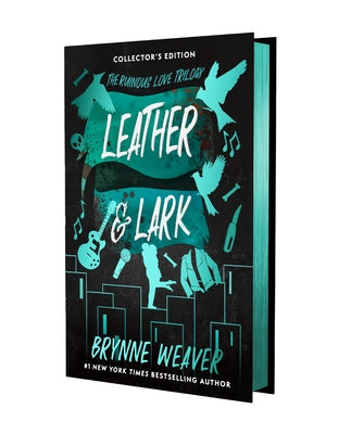 Leather & Lark Collector's Edition: The Ruinous Love Trilogy by Weaver, Brynne