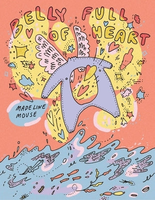 Belly Full of Heart by Mouse, Madeline