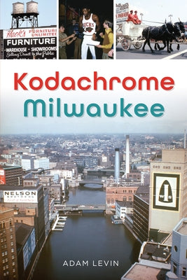 Kodachrome Milwaukee by Levin, Adam