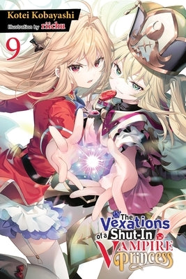 The Vexations of a Shut-In Vampire Princess, Vol. 9 (Light Novel) by Kobayashi, Kotei
