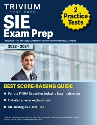 SIE Exam Prep 2023 and 2024: 2 Practice Tests and Study Guide for the FINRA Securities Industry Essentials by Simon, Elissa