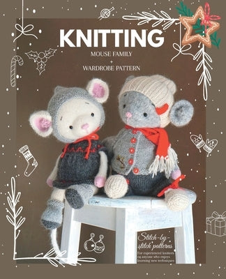 Knitted animal toys - The Mouse Family: Knitting patterns for Toys and Garments by Ermolova, Mariia