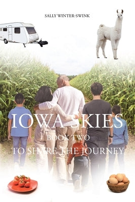 Iowa Skies: Book Two; To Share the Journey by Winter-Swink, Sally