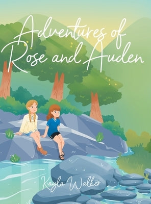 Adventures of Rose and Auden by Walker, Kayla