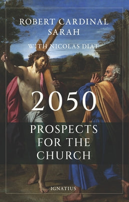 2050: Prospects for the Church by Sarah, Robert
