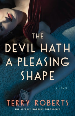 The Devil Hath a Pleasing Shape by Roberts, Terry