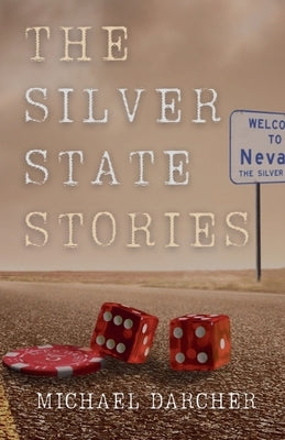 The Silver State Stories by Darcher, Michael