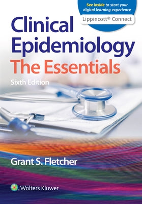 Clinical Epidemiology: The Essentials by Fletcher, Grant S.