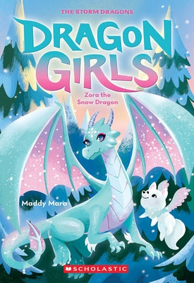 Zora the Snow Dragon (Dragon Girls #15) by Mara, Maddy