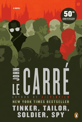 Tinker, Tailor, Soldier, Spy: A George Smiley Novel by Le Carr&#195;&#169;, John