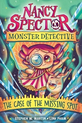 Nancy Spector, Monster Detective: The Case of the Missing Spot (a Graphic Novel) by Martin, Stephen W.