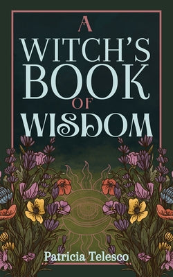 A Witch's Book of Wisdom by Telesco, Patricia