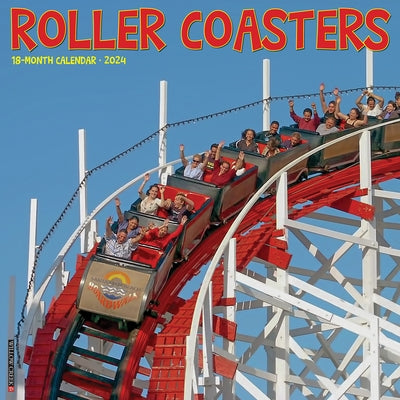 Roller Coasters 2024 12 X 12 Wall Calendar by Willow Creek Press