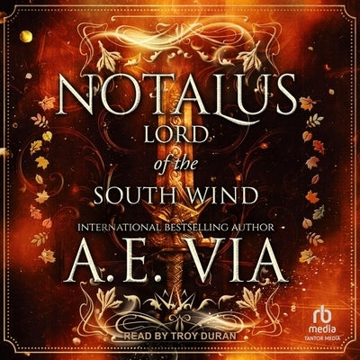 Notalus: Lord of the South Wind by Via, A. E.