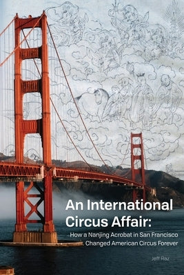 An International Circus Affair by Raz, Jeff