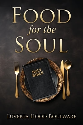 Food for the Soul by Boulware, Luverta Hood