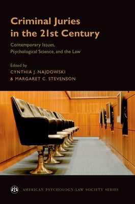 Criminal Juries in the 21st Century: Psychological Science and the Law by Najdowski, Cynthia