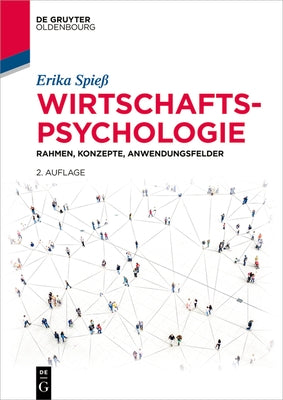 Wirtschaftspsychologie: Rahmen, Konzepte, Anwendungsfelder by Spie&#223;, Erika