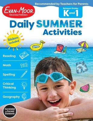 Daily Summer Activities: Between Kindergarten and 1st Grade, Grade K - 1 Workbook by Evan-Moor Educational Publishers