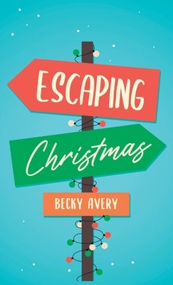 Escaping Christmas by Avery, Becky